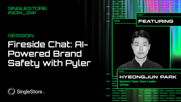 SingleStore Now 2024: AI-Powered Brand Safety with Pyler