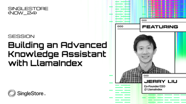 SingleStore Now 2024: LlamaIndex / Building Multi-Agent RAG Systems